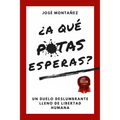 ¿A que p#tas esperas?