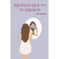 Aquello que no te dijeron