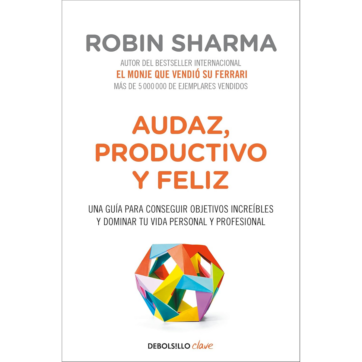 Audaz, productivo y feliz