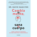 Cambia tu mente, sana tu cuerpo