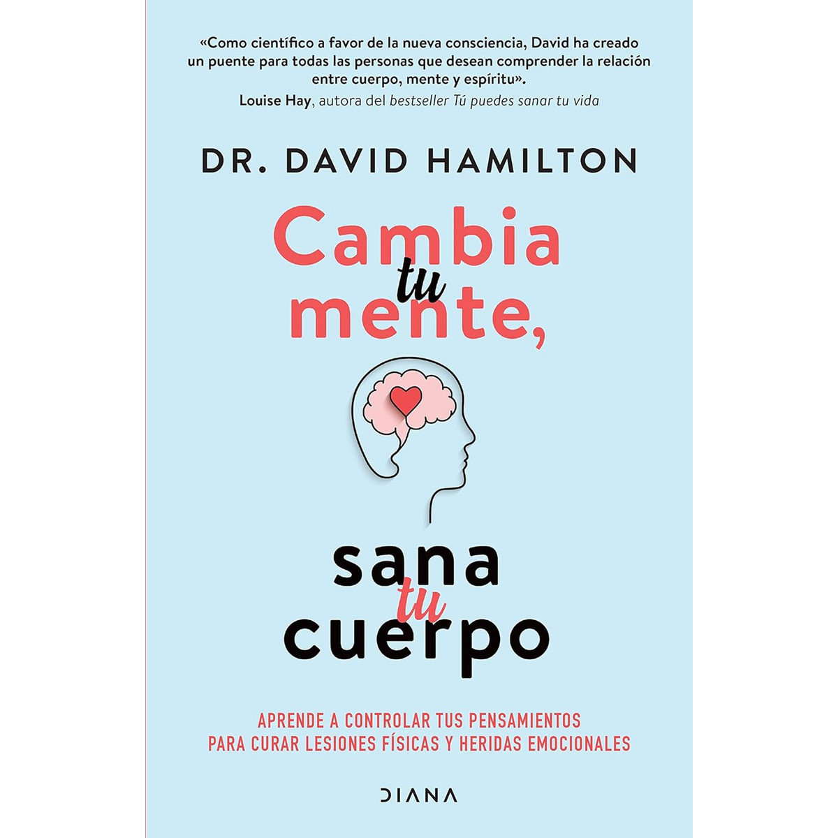 Cambia tu mente, sana tu cuerpo