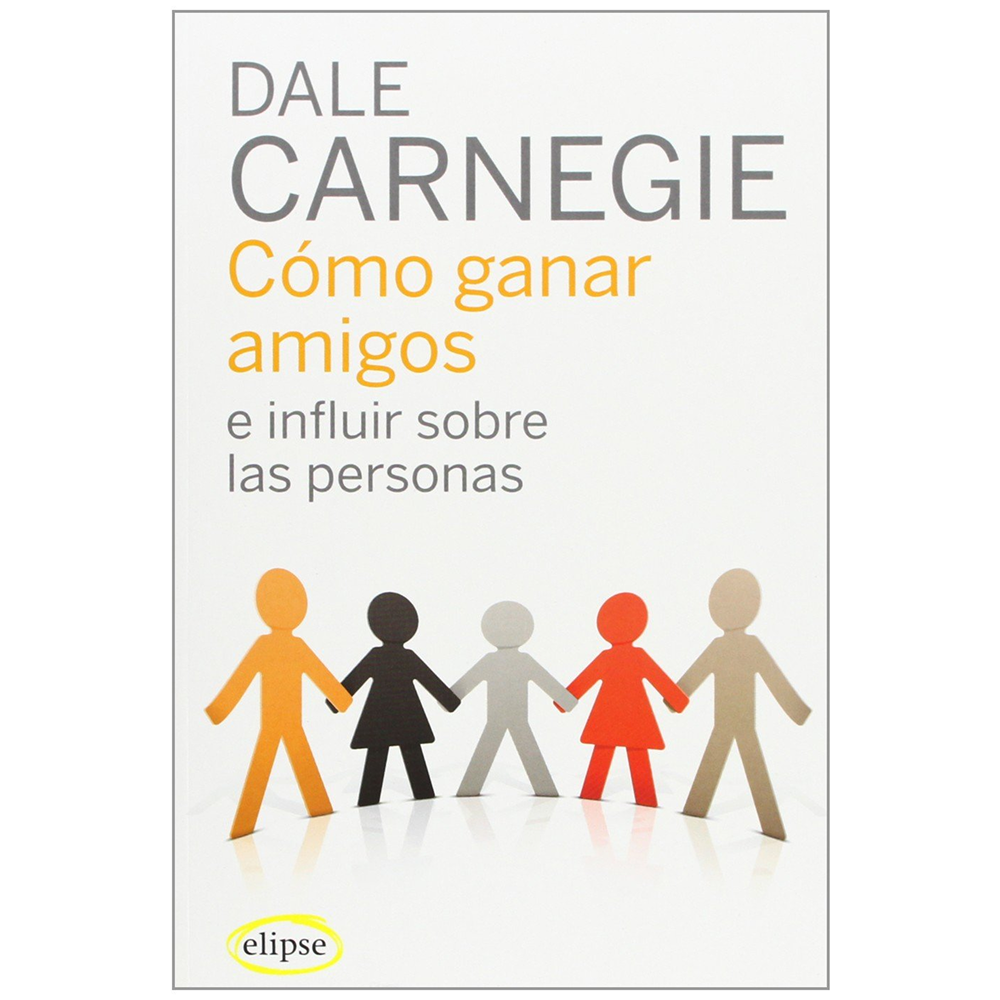 Como ganar amigos e influir sobre las personas