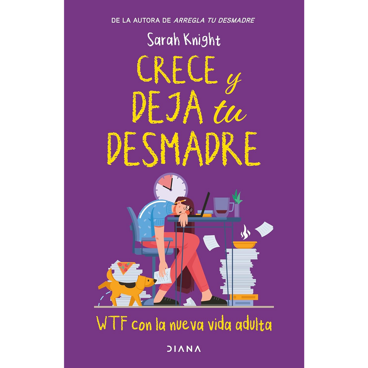 Crece y deja tu desmadre