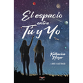 El espacio entre tu y yo