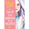 Ella, yo y la gran de idea de ser valientes