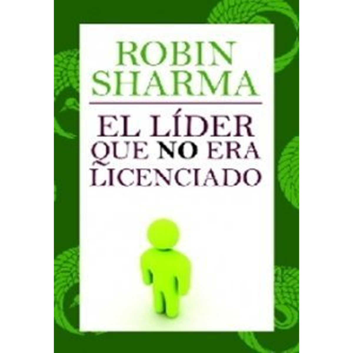 El lider que no era licenciado