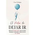 El poder de dejar ir