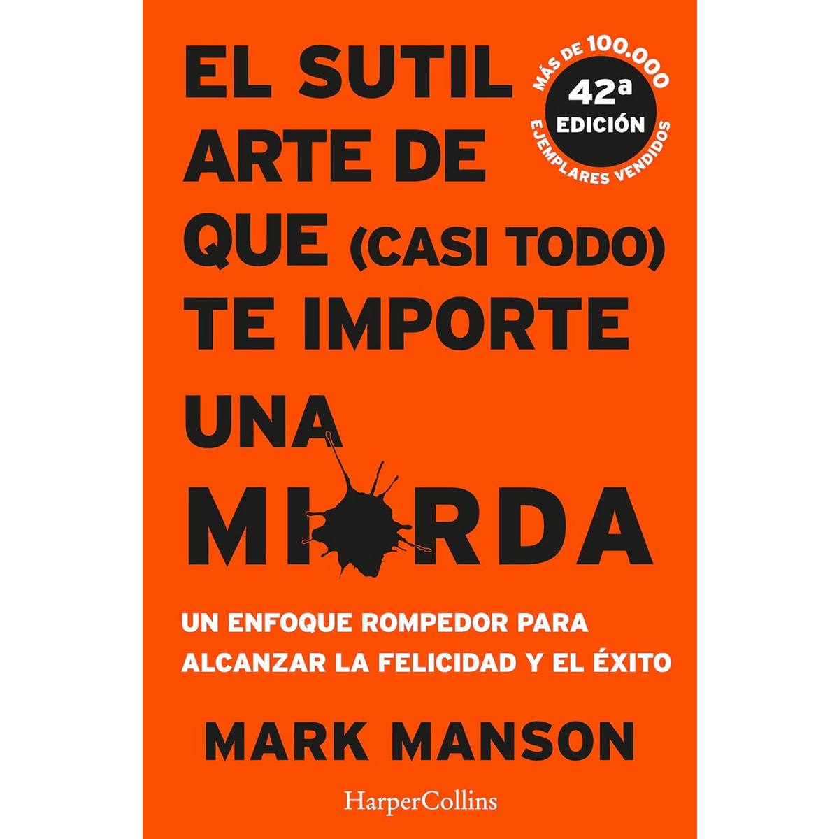 El sutil arte que  casi todo te importe un carajo