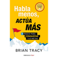 Habla menos, actua mas