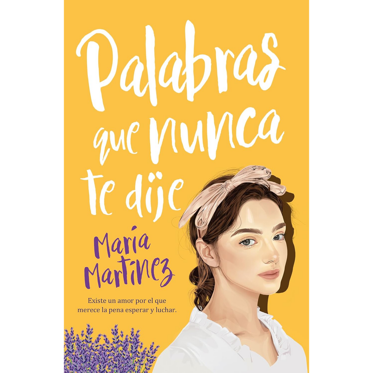 Palabras que nunca te dije
