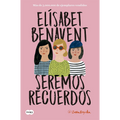Seremos recuerdos