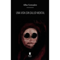 Una vida sin salud mental