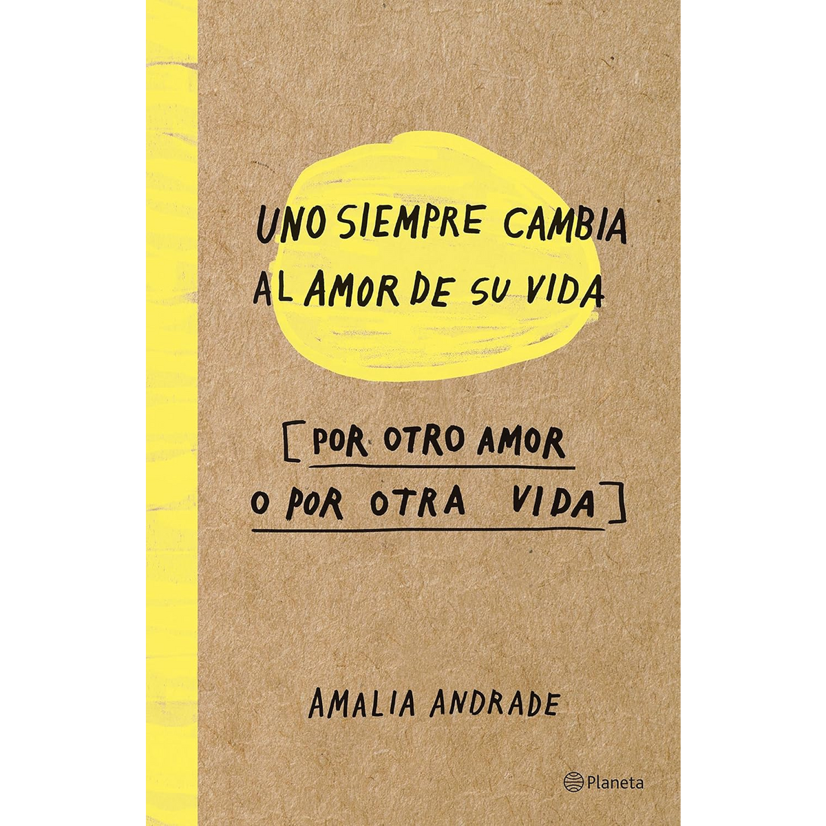 Uno siempre cambia el amor de su vida