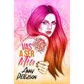 Vas a ser mia